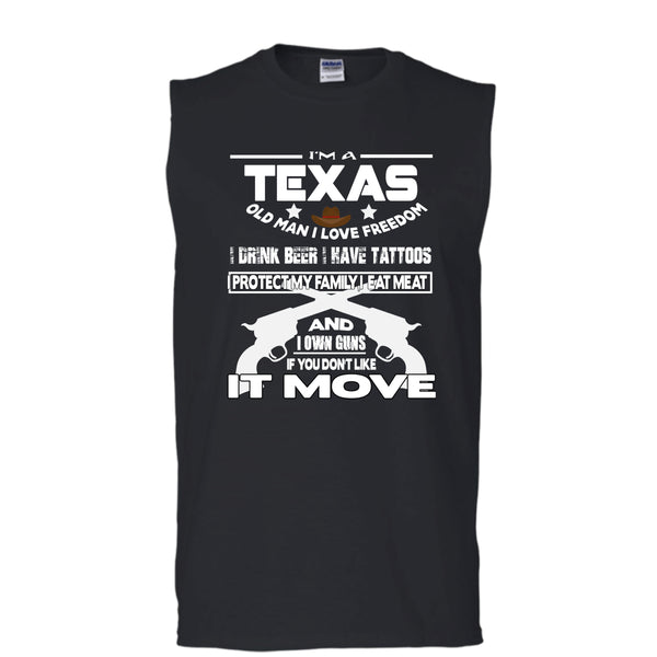 I'm A Texas Old Man T Shirt, I Love Freedom T Shirt, Cool T Shirt