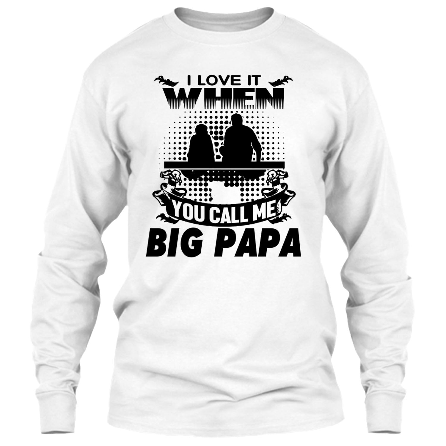 Like it When You Call Me Big Papi Long Sleeve T-Shirts