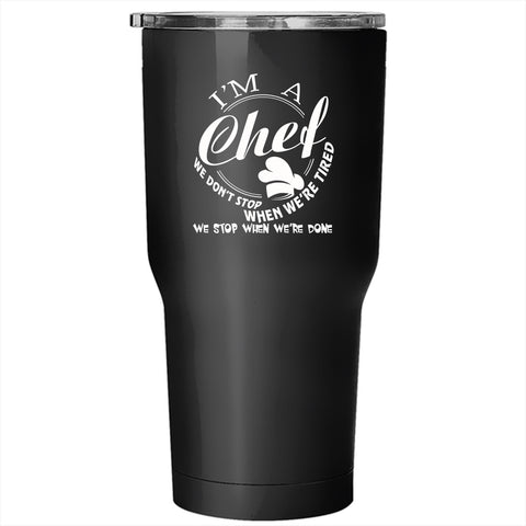 I'm A Chef Tumbler 30 oz Stainless Steel, Awesome Gift For Chef Travel Mug