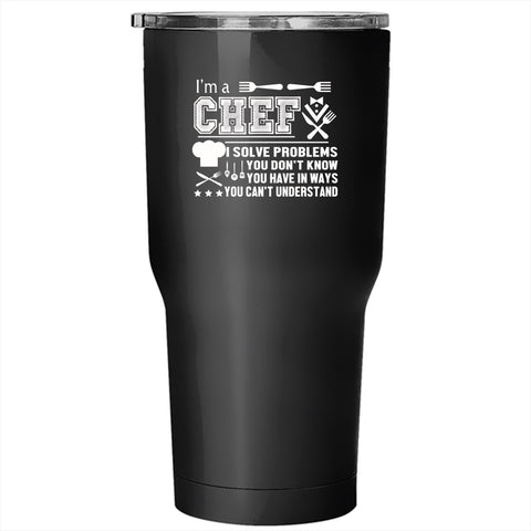 I'm A Chef Tumbler 30 oz Stainless Steel, Cool Gift For Kitchener Travel Mug