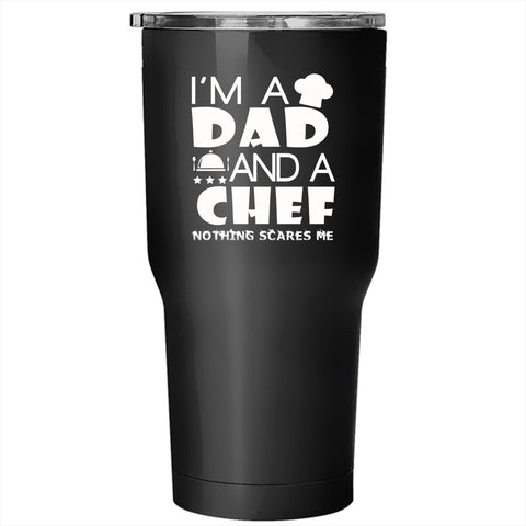 I'm A Dad And A Chef Tumbler 30 oz Stainless Steel, Gift For Chef Dad Travel Mug