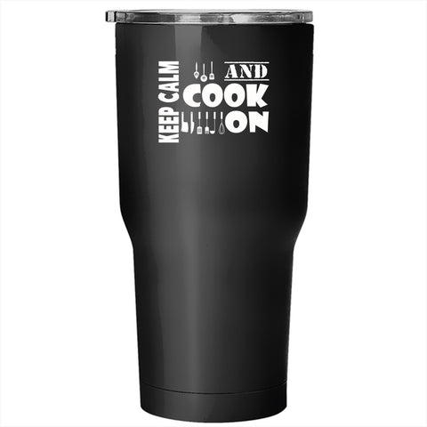 Keep Calm And Cook On Tumbler 30 oz Stainless Steel, Awesome Gift For Cook Travel Mug