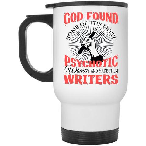 Made Them Writers Travel Mug, The Most Psychotic Women Mug