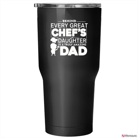 Great Chef's Daughter Tumbler 30 oz Stainless Steel, Truly Amazing Dad Travel Mug