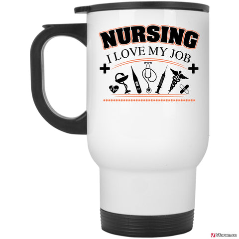 I Love My Job Travel Mug, Cool Nursing Mug