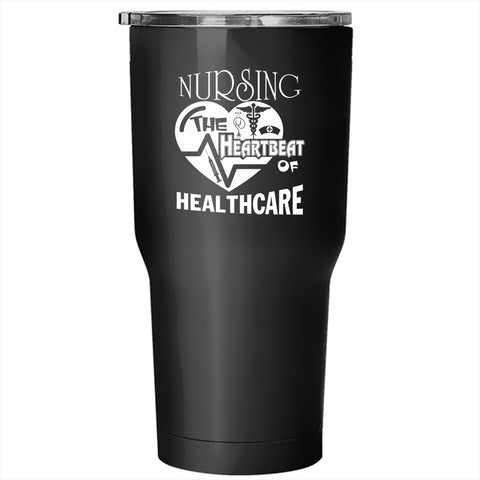 Cool Nursing Tumbler 30 oz Stainless Steel, The Heartbeat Of Healthcare Travel Mug