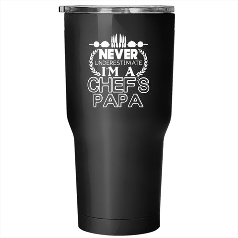 I'm A Chef's Papa Tumbler 30 oz Stainless Steel, Cool Gift For Dad Travel Mug