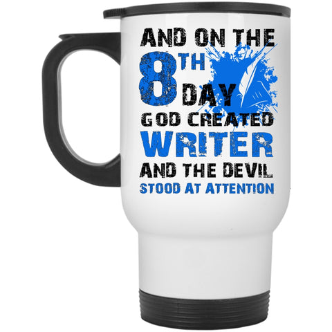 Cool Travel Mug, And On The 8th Day God Created Writer Mug