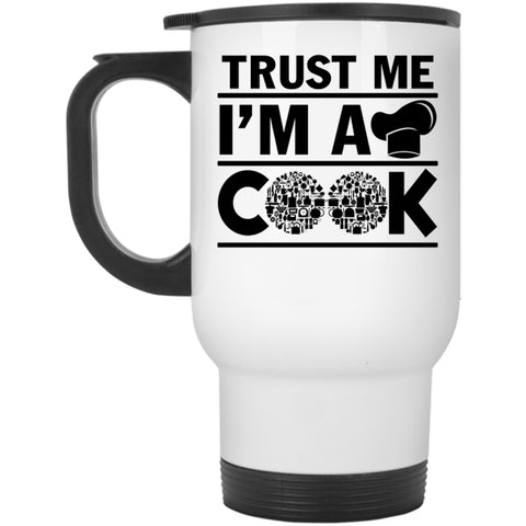 Funny Gift For Chef Travel Mug, Trust Me I'm A Cook Mug