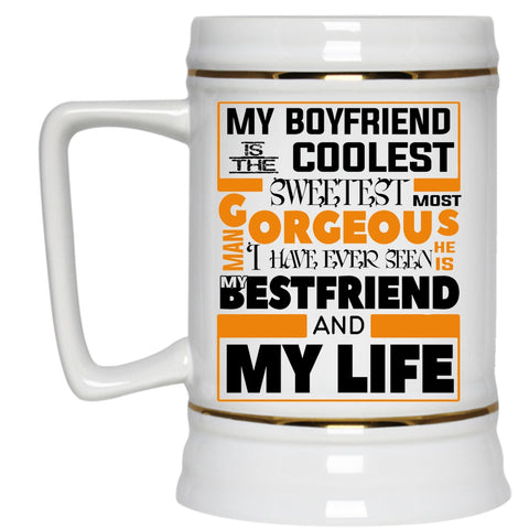 Lovely Beer Stein 22oz, My Boyfriend Is The Coolest Gorgeous Man Beer Mug