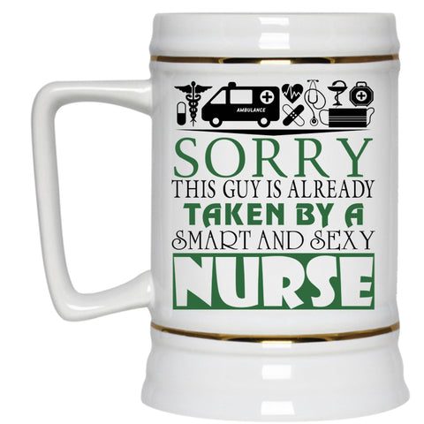 Married Beer Stein 22oz, This Guy  Is Already Taken By A Smart Nurse Beer Mug