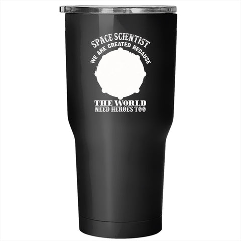 Space Scientist Tumbler 30 oz Stainless Steel, Cool Gift For Space Scientist Travel Mug