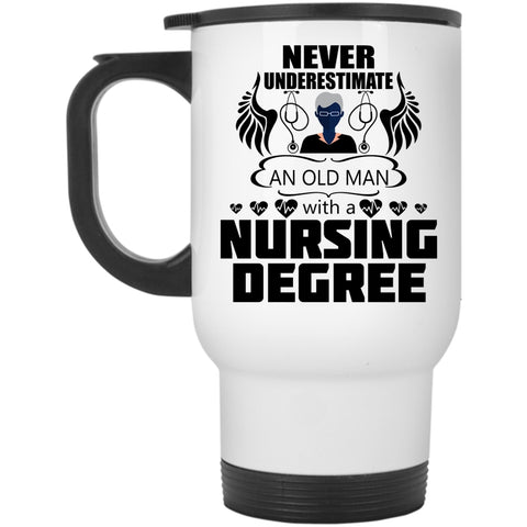 Gift For Grandpas Travel Mug, Old Man With A Nursing Degree Mug