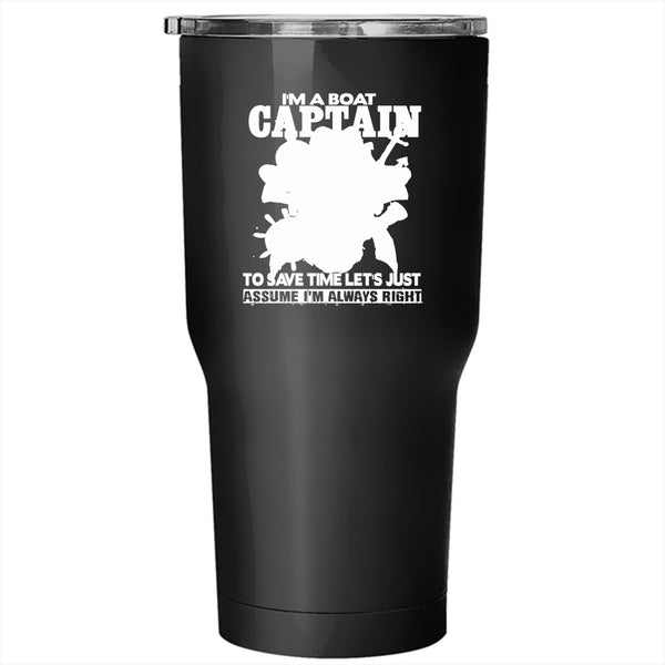 Boat Tumbler - I'm The Captain & I'm Always Right