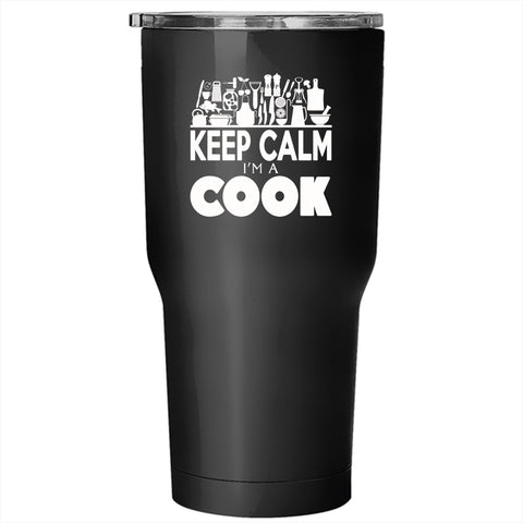 Keep Calm I'm A Cook Tumbler 30 oz Stainless Steel, Perfect Gift For Chef Travel Mug